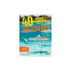 40 Idées Fausses Sur Les Requins - Quae