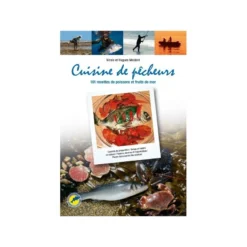 Cuisine De Pecheurs, 101 Recettes De Poissons & Fruits De Mer