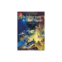 Le Dernier Secret De L'île De Pâques - L'aventure De L'équipe COUSTEAU En BD - LAFFONT
