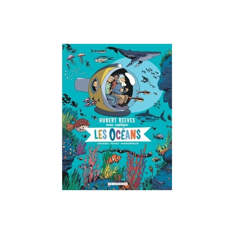 Hubert Reeves Nous Explique LES OCEANS - Le Lombard 1 Hubert Reeves Nous Explique LES OCEANS - Le Lombard