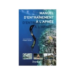 Manuel D'entrainement à L'Apnée - TURTLE PROD